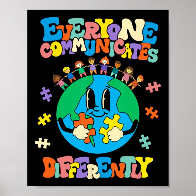 Everyone Communicates Differently Earth Autism Awa Poster (Front)