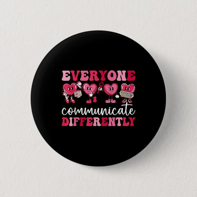Everyone Communicates Differently Heart Autism Val 6 Cm Round Badge (Front)