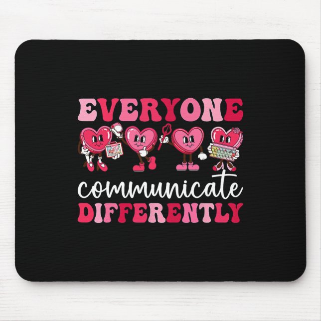 Everyone Communicates Differently Heart Autism Val Mouse Pad (Front)