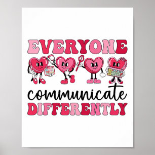 Everyone Communicates Differently Heart Autism Val Poster