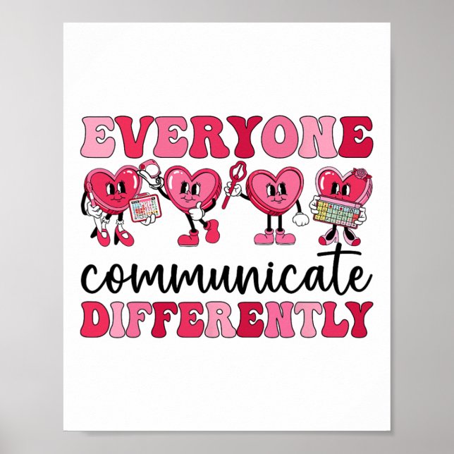 Everyone Communicates Differently Heart Autism Val Poster (Front)