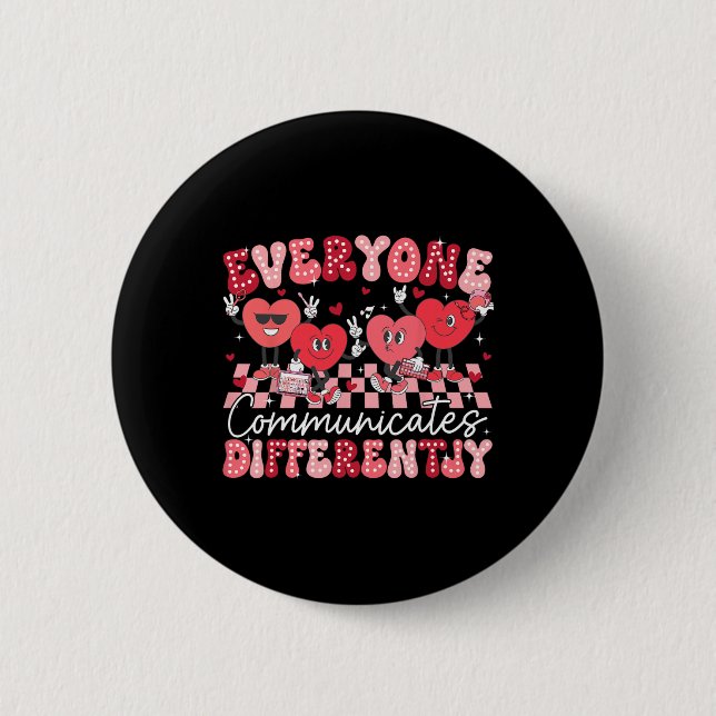 Everyone Communicates Differently Special Educatio 6 Cm Round Badge (Front)