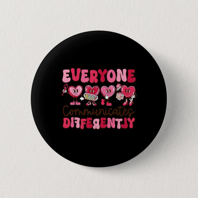 Everyone Communicates Differently Special Educatio 6 Cm Round Badge (Front)