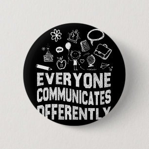 Everyone Communicates Differently Special Educatio 6 Cm Round Badge