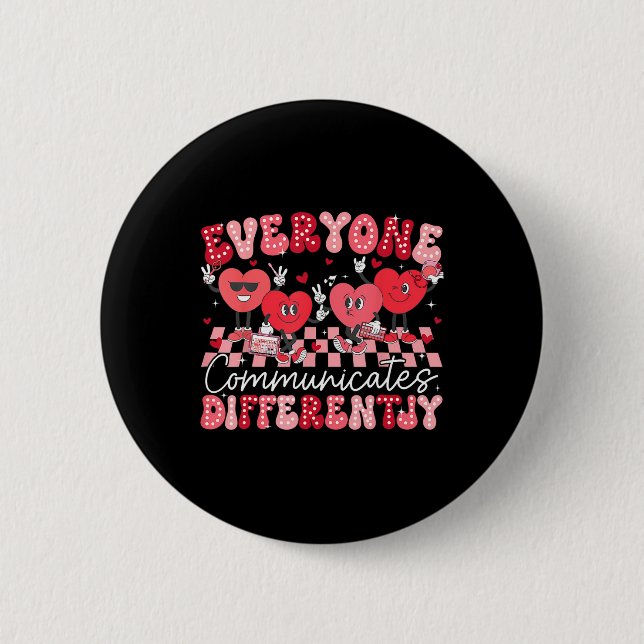 Everyone Communicates Differently Special Educatio 6 Cm Round Badge (Front)
