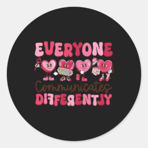 Everyone Communicates Differently Special Educatio Classic Round Sticker
