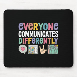 Everyone Communicates Differently Special Educatio Mouse Pad