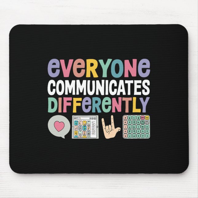 Everyone Communicates Differently Special Educatio Mouse Pad (Front)