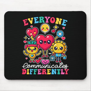 Everyone Communicates Differently Special Educatio Mouse Pad
