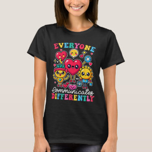 Everyone Communicates Differently Special Educatio T-Shirt