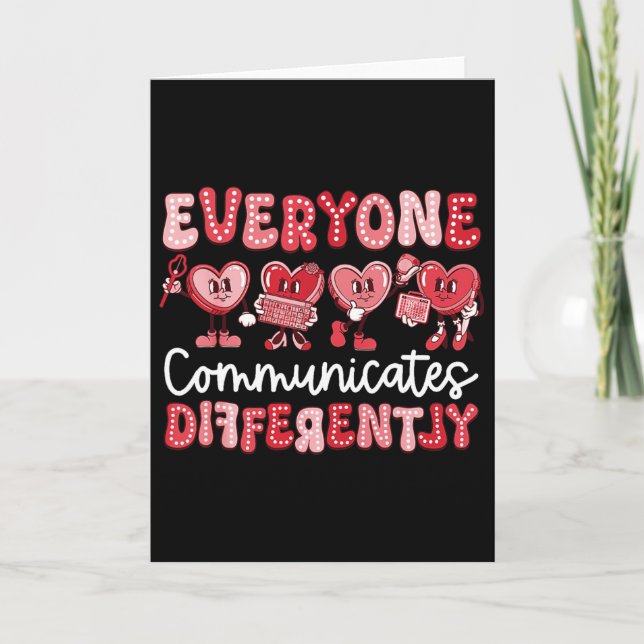 Everyone Communicates Differently Special Valentin Card (Front)