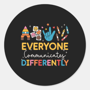 Everyone Communicates Differently Sped Autism Spee Classic Round Sticker
