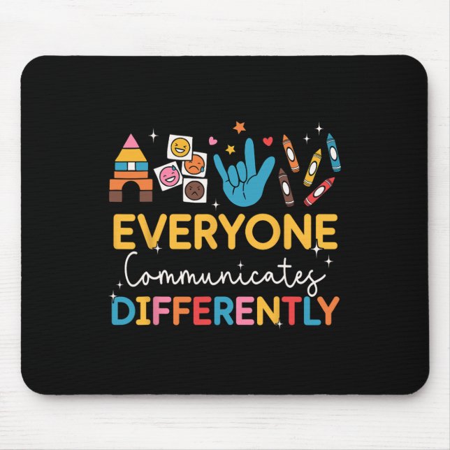 Everyone Communicates Differently Sped Autism Spee Mouse Pad (Front)