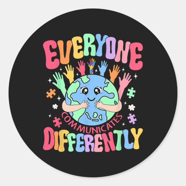 Everyone Communicates Differently Sped Teacher Aut Classic Round Sticker (Front)