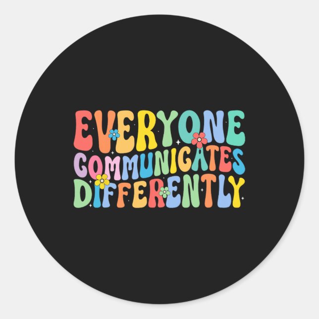 Everyone Communicates Differently - Sped Teacher G Classic Round Sticker (Front)