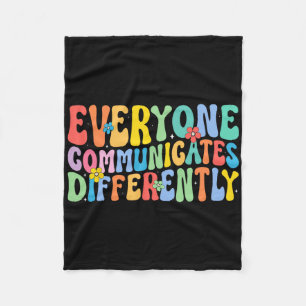 Everyone Communicates Differently - Sped Teacher G Fleece Blanket