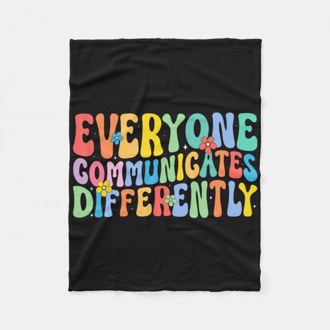 Everyone Communicates Differently - Sped Teacher G Fleece Blanket (Front)