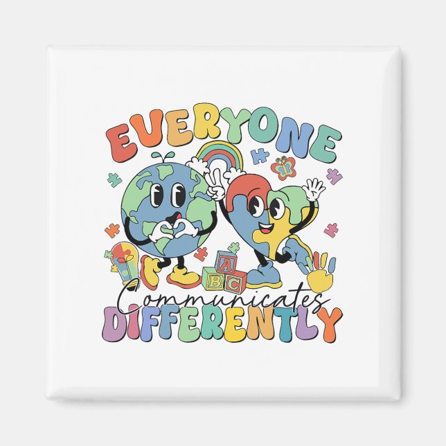 Everyone Communicates Differently Speech Autism 1  Magnet (Front)