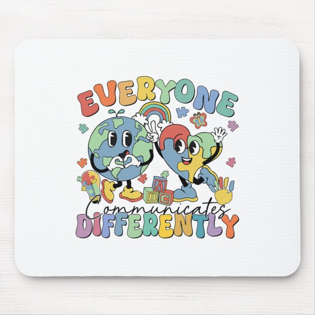 Everyone Communicates Differently Speech Autism  Mouse Pad (Front)