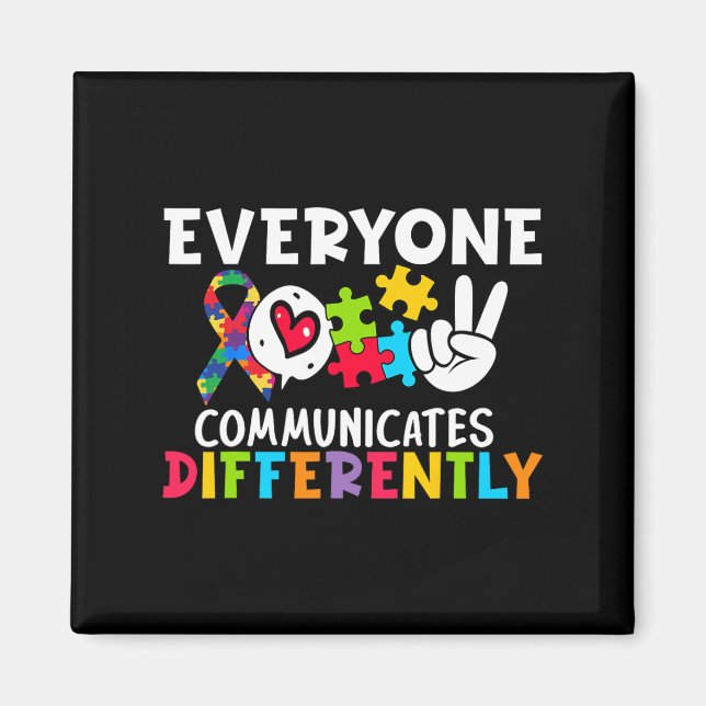 Everyone Communicates Differently Speech Therapy  Magnet (Front)