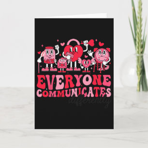 Everyone Communicates Differently Valentine's Sped Card