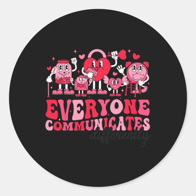 Everyone Communicates Differently Valentine's Sped Classic Round Sticker (Front)