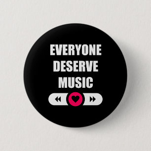 Everyone Deserve Music 6 Cm Round Badge