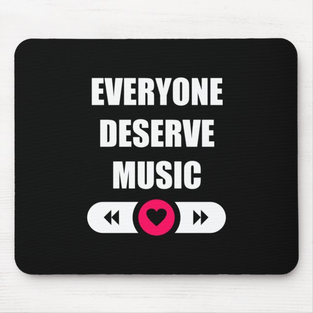 Everyone Deserve Music Mouse Pad (Front)