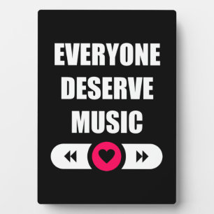 Everyone Deserve Music Plaque