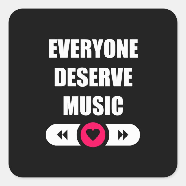 Everyone Deserve Music Square Sticker (Front)