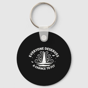 Everyone Deserves A Chance To Fly Witch Witchcraft Key Ring