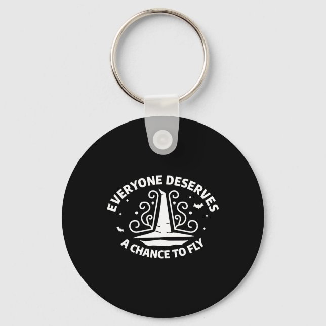 Everyone Deserves A Chance To Fly Witch Witchcraft Key Ring (Front)