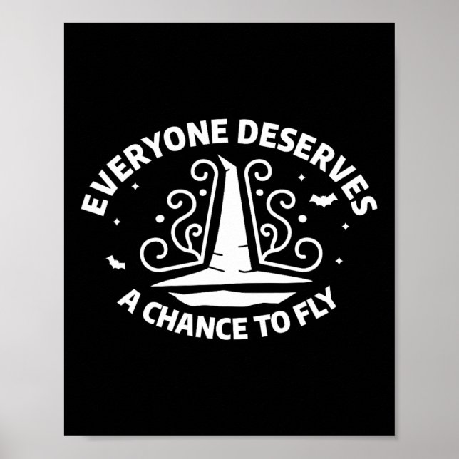 Everyone Deserves A Chance To Fly Witch Witchcraft Poster (Front)