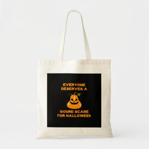 Everyone Deserves A Gourd Scare For Halloween Tote Bag