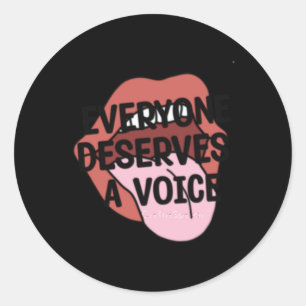Everyone Deserves A Voice Sticker