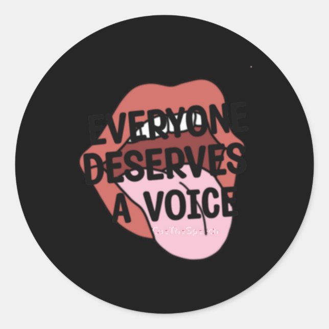 Everyone Deserves A Voice Sticker  (Front)