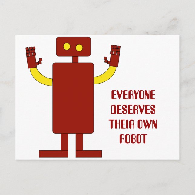 EVERYONE DESERVES THEIR OWN ROBOT POSTCARD (Front)