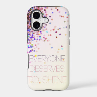 "Everyone Deserves To Shine" Glitter iPhone Case