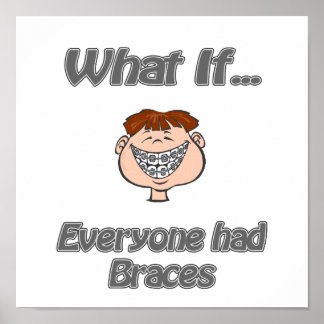 everyone had braces poster