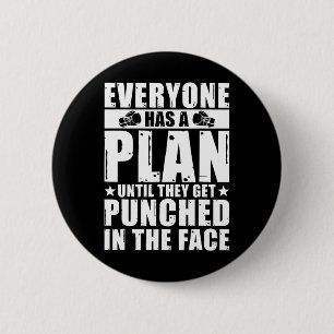 Everyone Has A Plan Until They Get Punched In The 6 Cm Round Badge