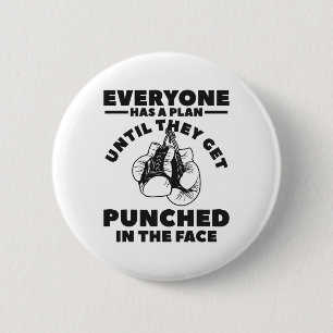 Everyone Has A Plan Until They Get Punched In The 6 Cm Round Badge