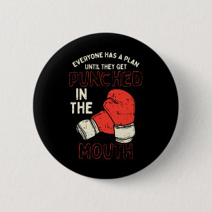 Everyone Has A Plan Until They Get Punched In The 6 Cm Round Badge