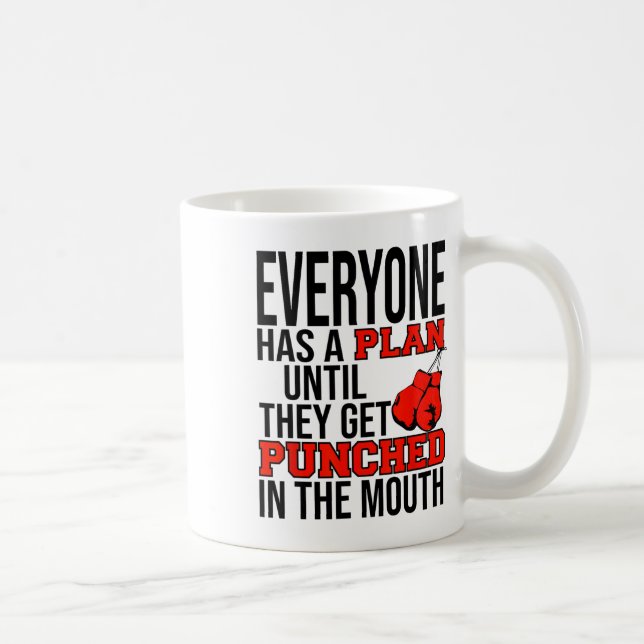 Everyone Has A Plan Until They Get Punched In The  Coffee Mug (Right)