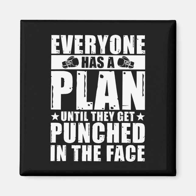 Everyone Has A Plan Until They Get Punched In The  Magnet (Front)