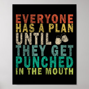 Everyone Has A Plan Until They Get Punched In The Poster