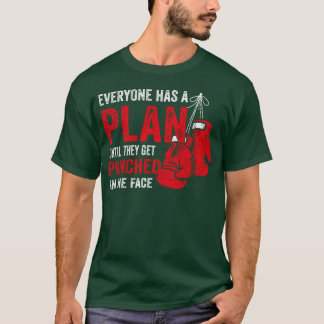 Everyone Has a Plan Untilhey Get Punched Inhe Face T-Shirt