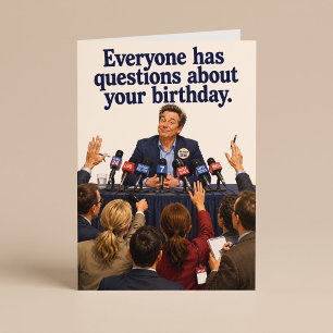 Everyone Has Questions Funny Birthday Card
