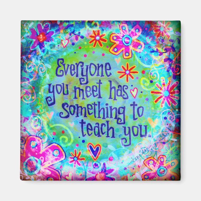 Everyone has Something to Teach You Magnet (Front)