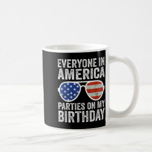 Everyone In America Parties On Birthday 4th Of Coffee Mug