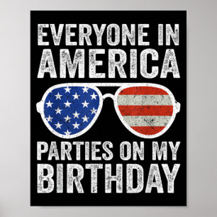 Everyone In America Parties On Birthday 4th Of Poster
